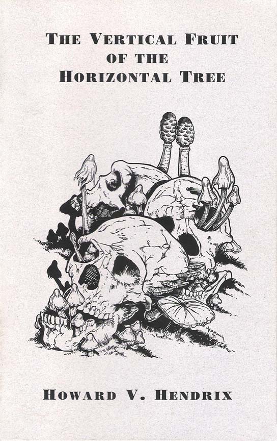 The Vertical Fruit of the Horizontal Tree by Howard V. Hendrix Goodreads