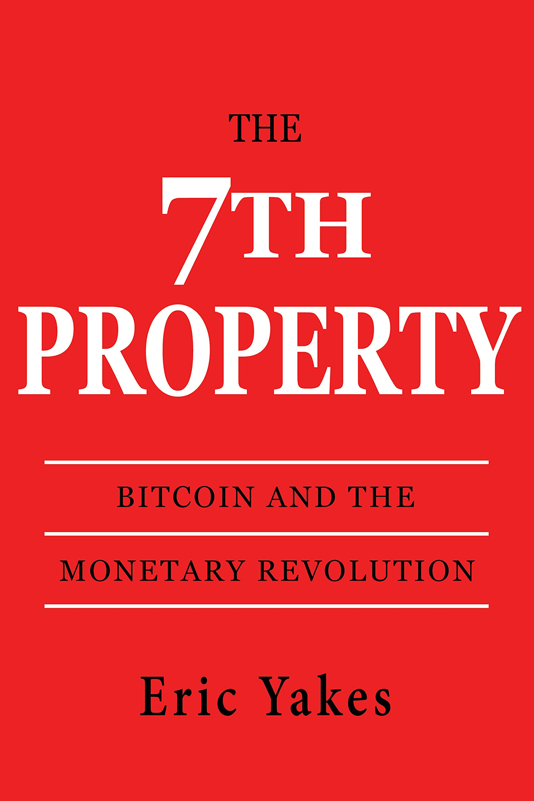 The 7th Property: Bitcoin and the Monetary Revolution