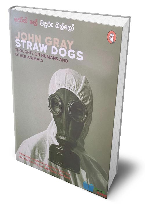 Straw Dogs (Piduru Ballo) by John Gray Goodreads
