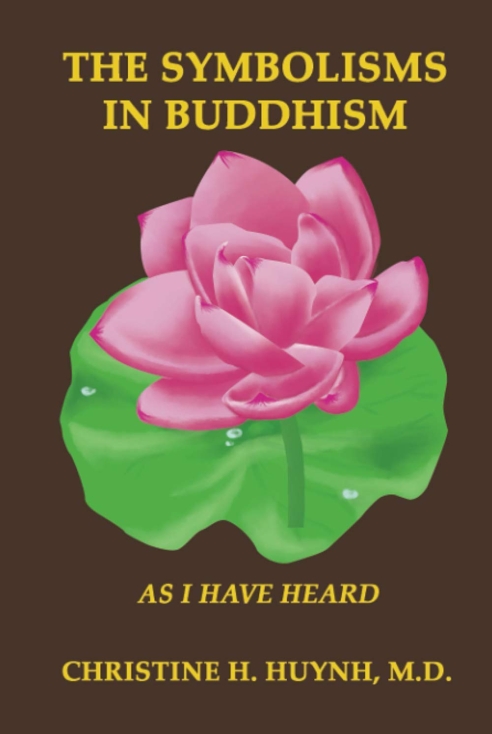 The Symbolisms in Buddhism A Clear, Engaging, And Indepth Writing On