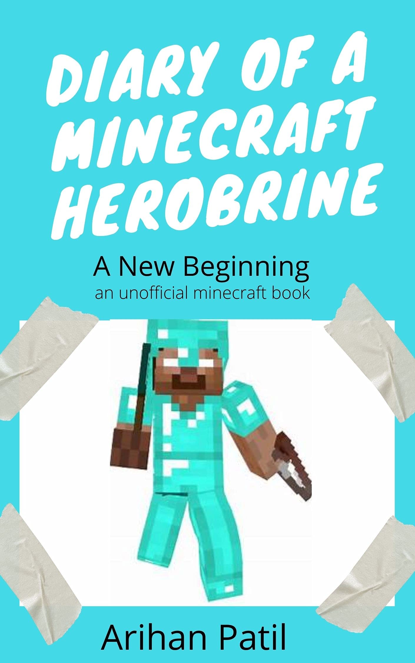 Diary of a Minecraft Herobrine: A New Beginning