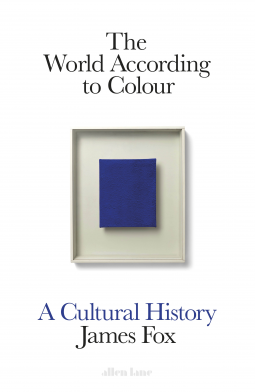 The World According to Color: A Cultural History