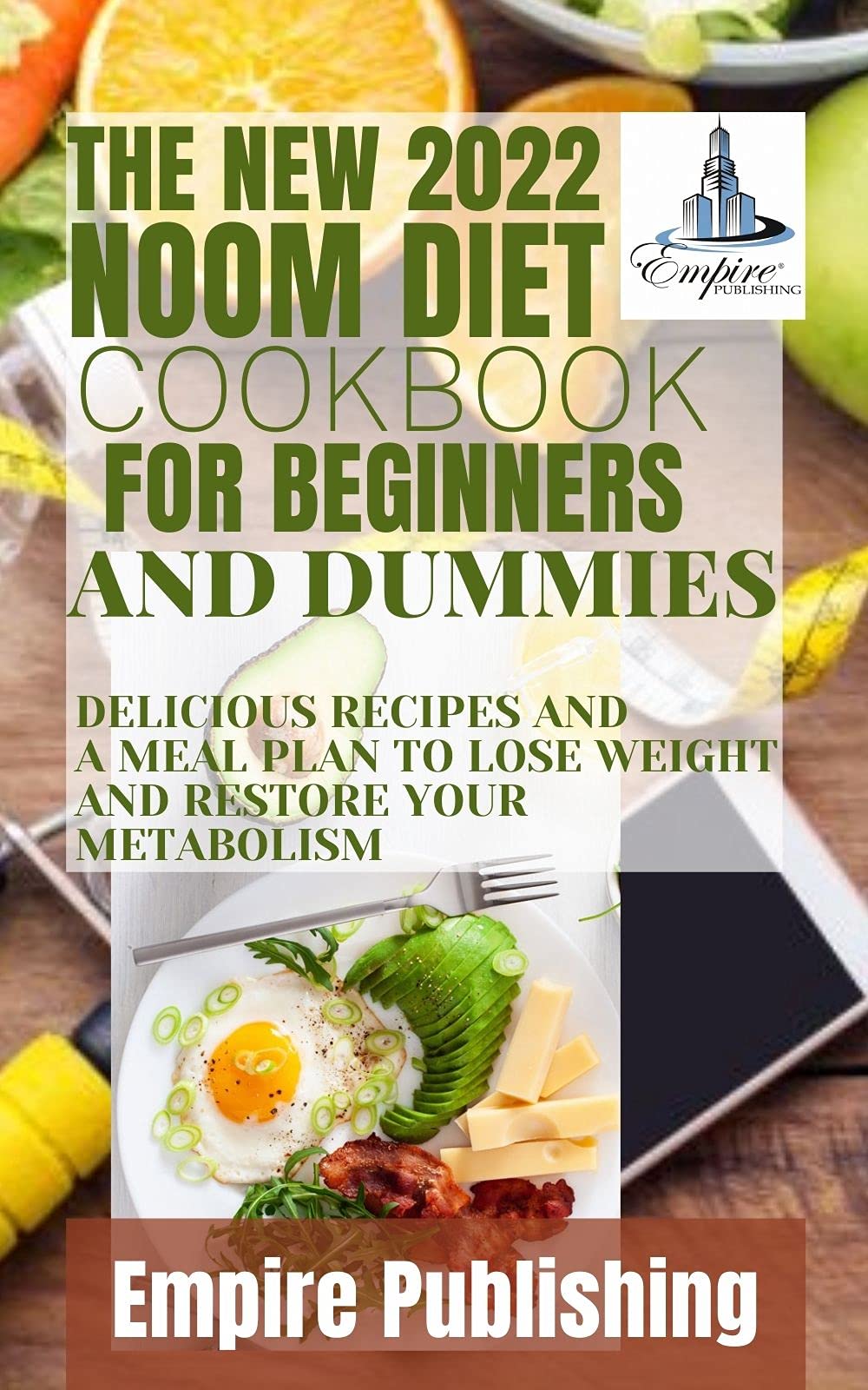 THE NEW 2022 NOOM DIET COOKBOOK FOR BEGINNERS AND DUMMIES DELICIOUS