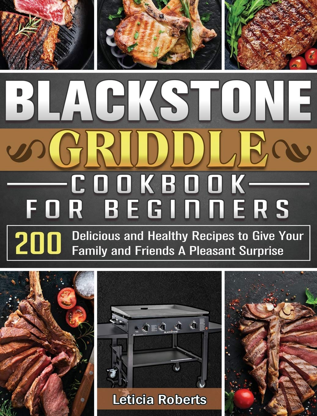 Blackstone Griddle Cookbook for Beginners 200 Delicious and Healthy