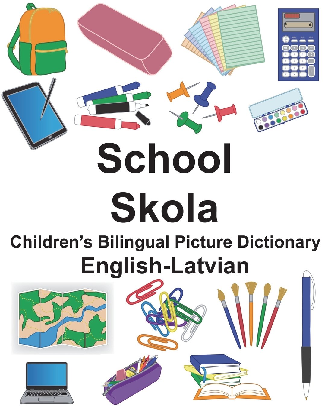 EnglishLatvian School/Skola Children’s Bilingual Picture Dictionary by