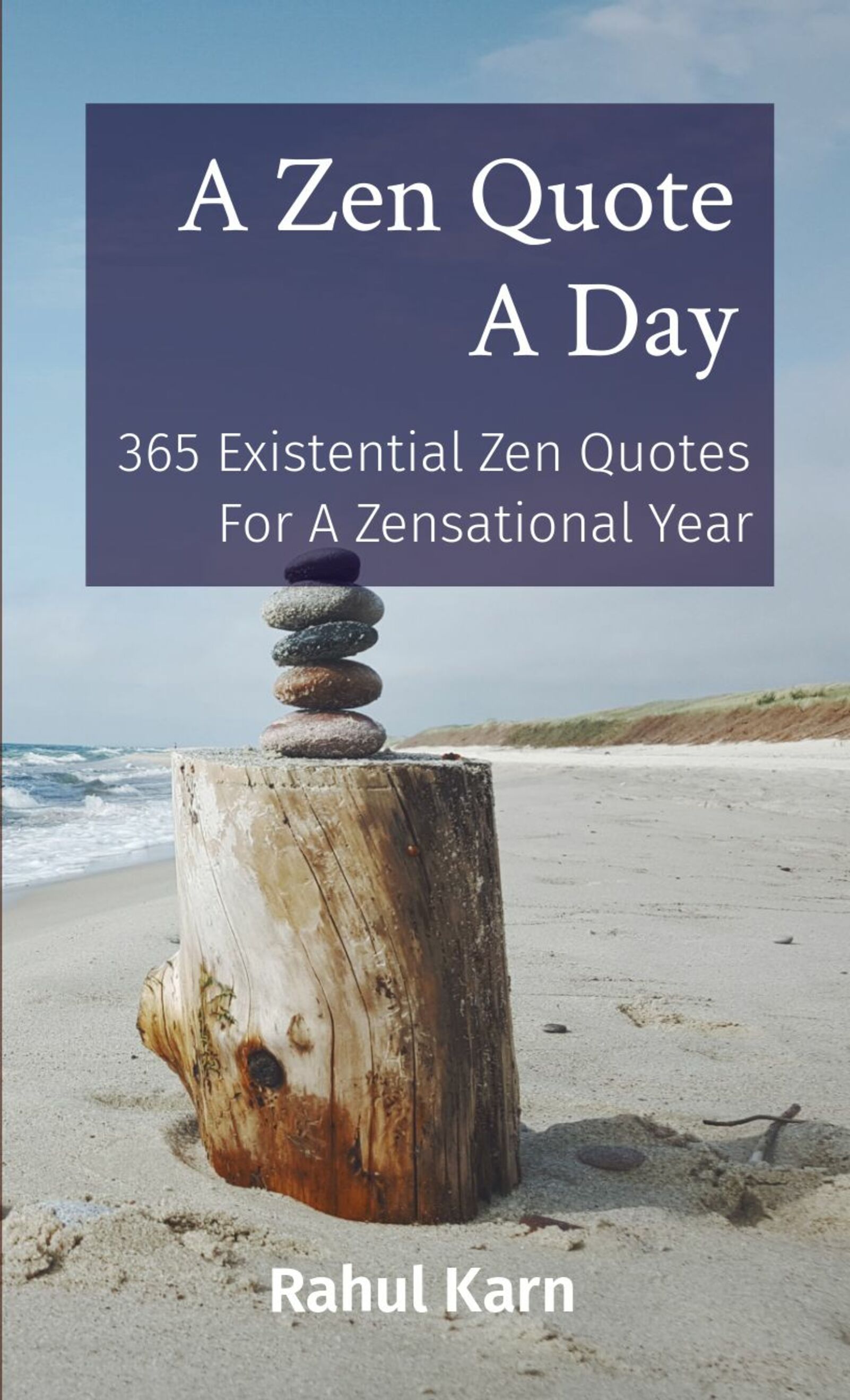 A Zen Quote A Day 365 Existential Zen Quotes For A Zensational Year by