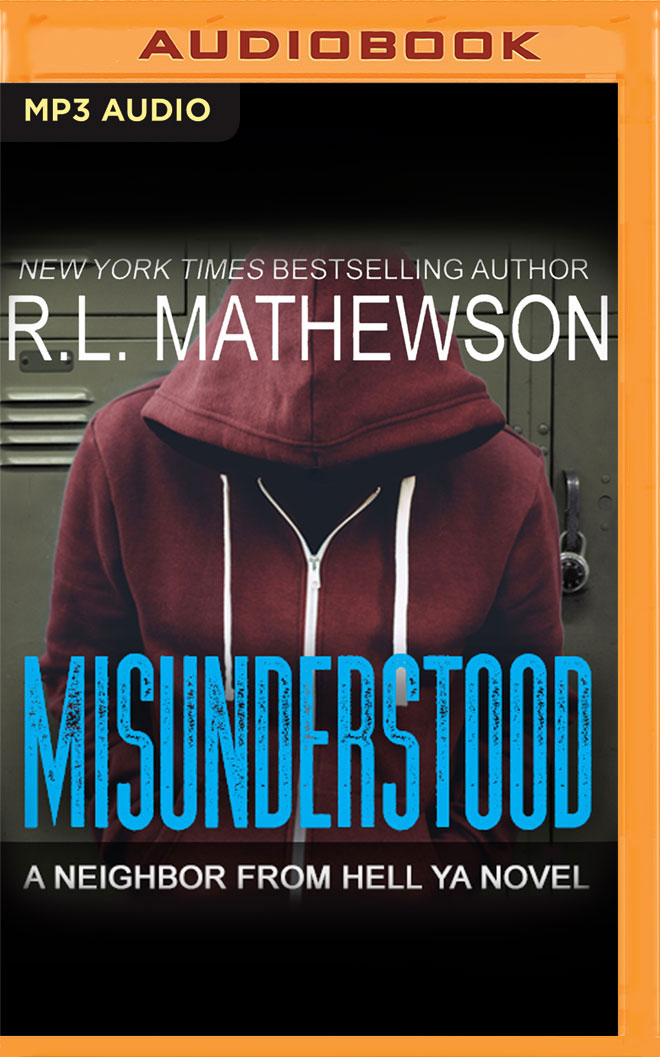 Misunderstood (A Neighbor from Hell YA, 1) by R.L. Mathewson