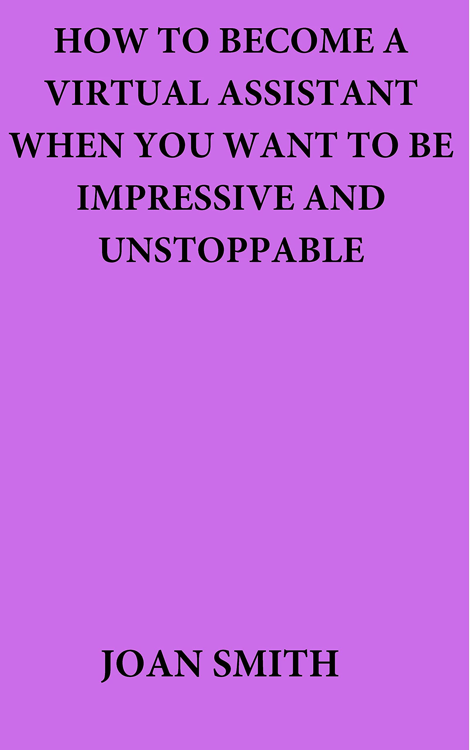 how-to-become-a-virtual-assistant-when-you-want-to-be-impressive-and