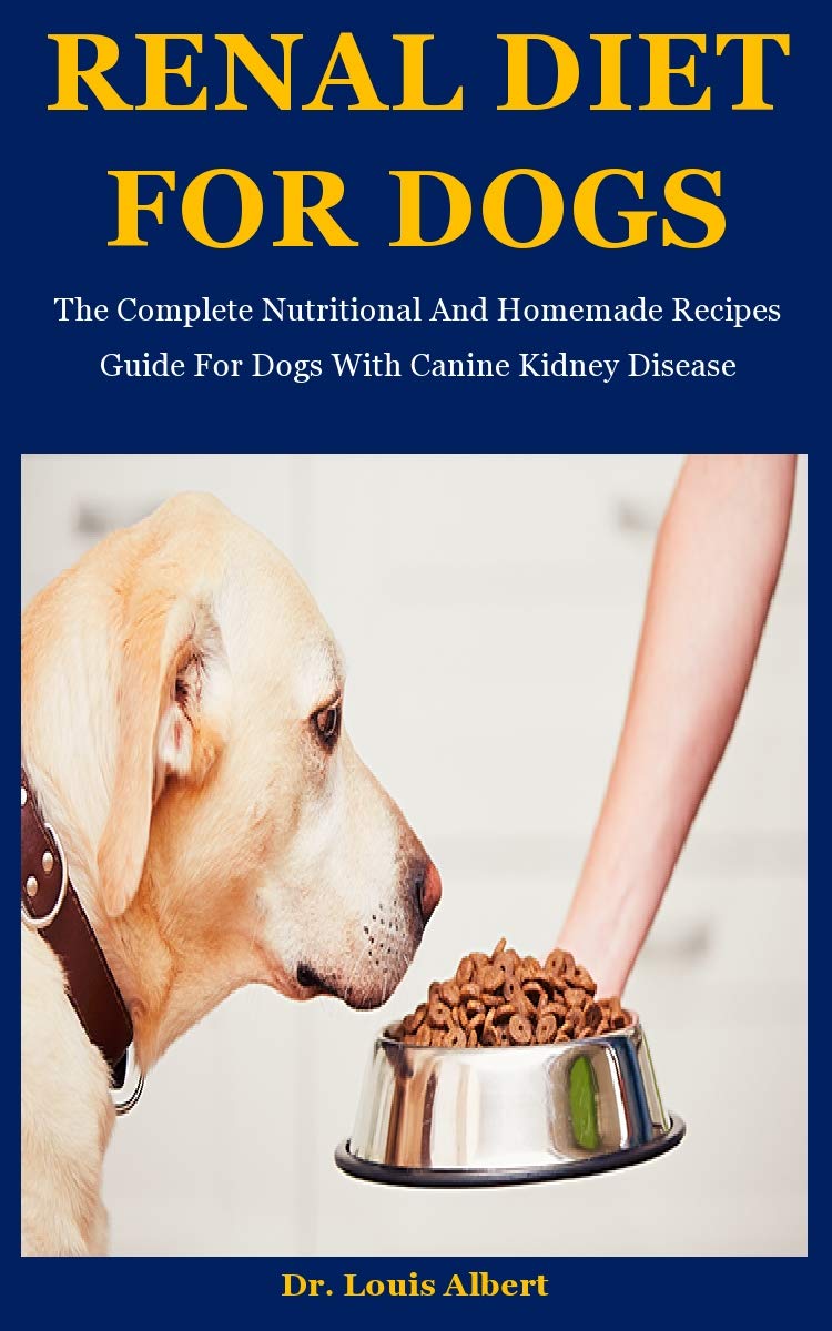 Renal Diet For Dogs The Complete Nutritional And Homemade Recipes