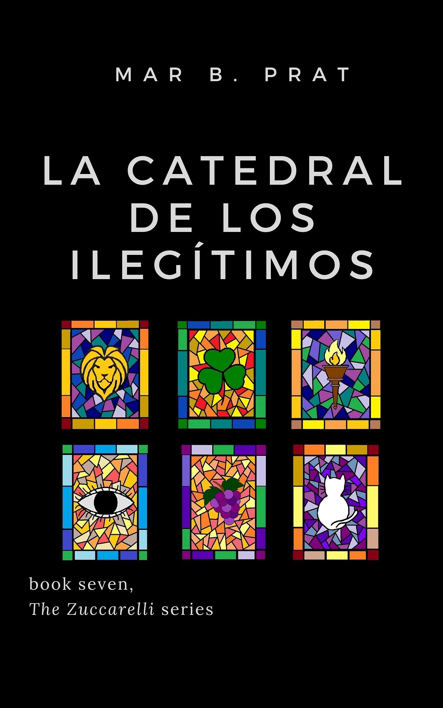 La catedral de los ilegítimos (Los Zuccarelli nº7. Partes I, II y III) by Mar B. Prat Goodreads