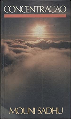 Concentração by Mouni Sadhu | Goodreads