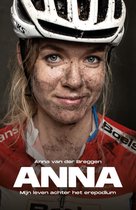 ANNA: Mijn leven achter het erepodium
