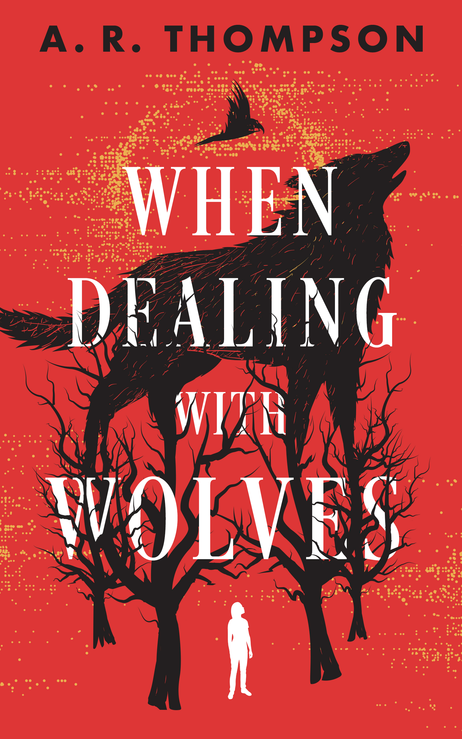 A R. Thompson When Dealing with Wolves by A. R. Thompson | Goodreads