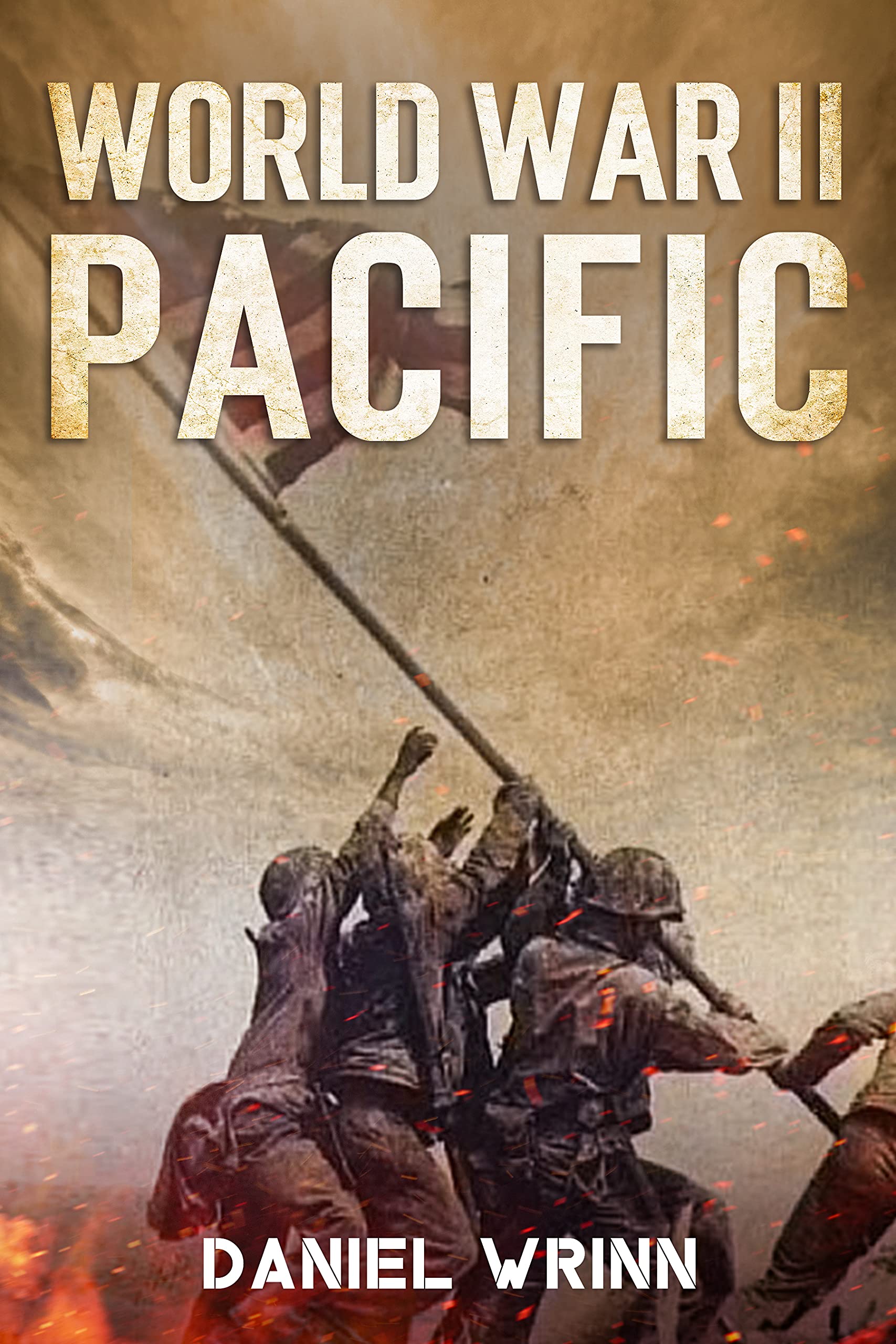 World War II Pacific: Battles and Campaigns from Guadalcanal to Okinawa 1942-1945