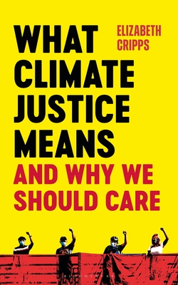 Elizabeth Cripps What Climate Justice Means and Why We Should Care