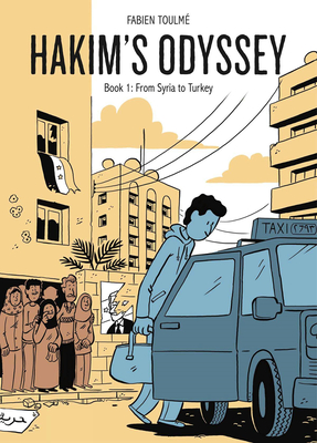 Hakim’s Odyssey: Book 1: From Syria to Turkey (HAKIMS ODYSSEY GN)