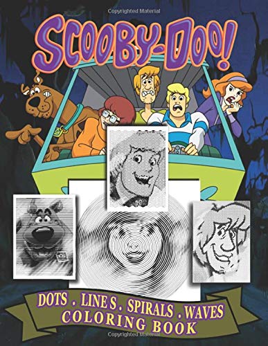 Scooby-Doo Dots Lines Spirals Waves Coloring Book: A New Sort Of Dots Lines Spirals Waves ...