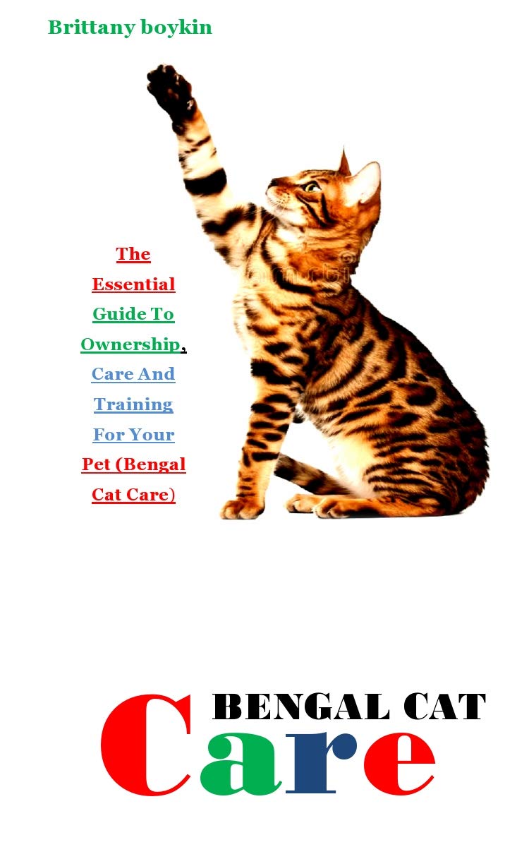 BENGAL CAT CARE the essential guide to ownership, care and training