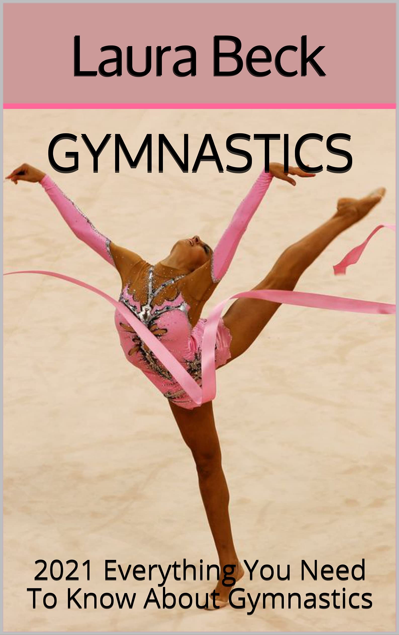 Gymnastics 2021 Everything You Need To Know About Gymnastics by Laura