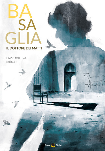 Basaglia: Il dottore dei matti