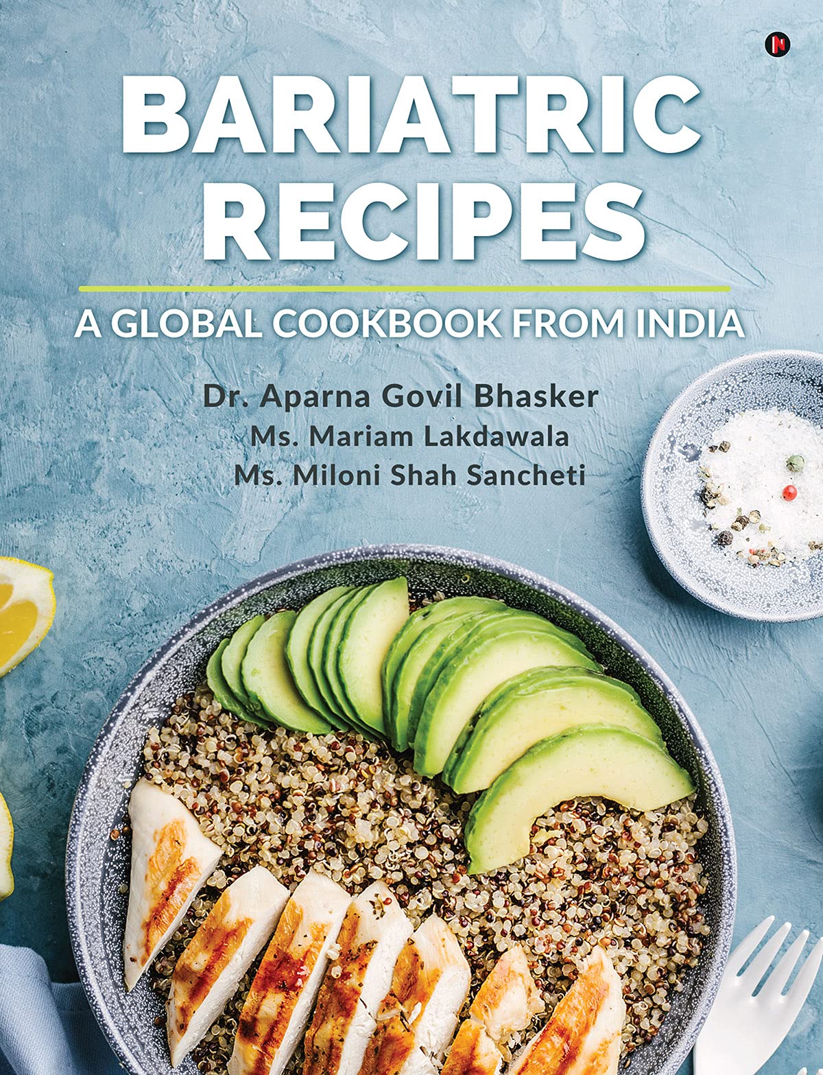 Bariatric Recipes A global cookbook from India by Ms. Mariam