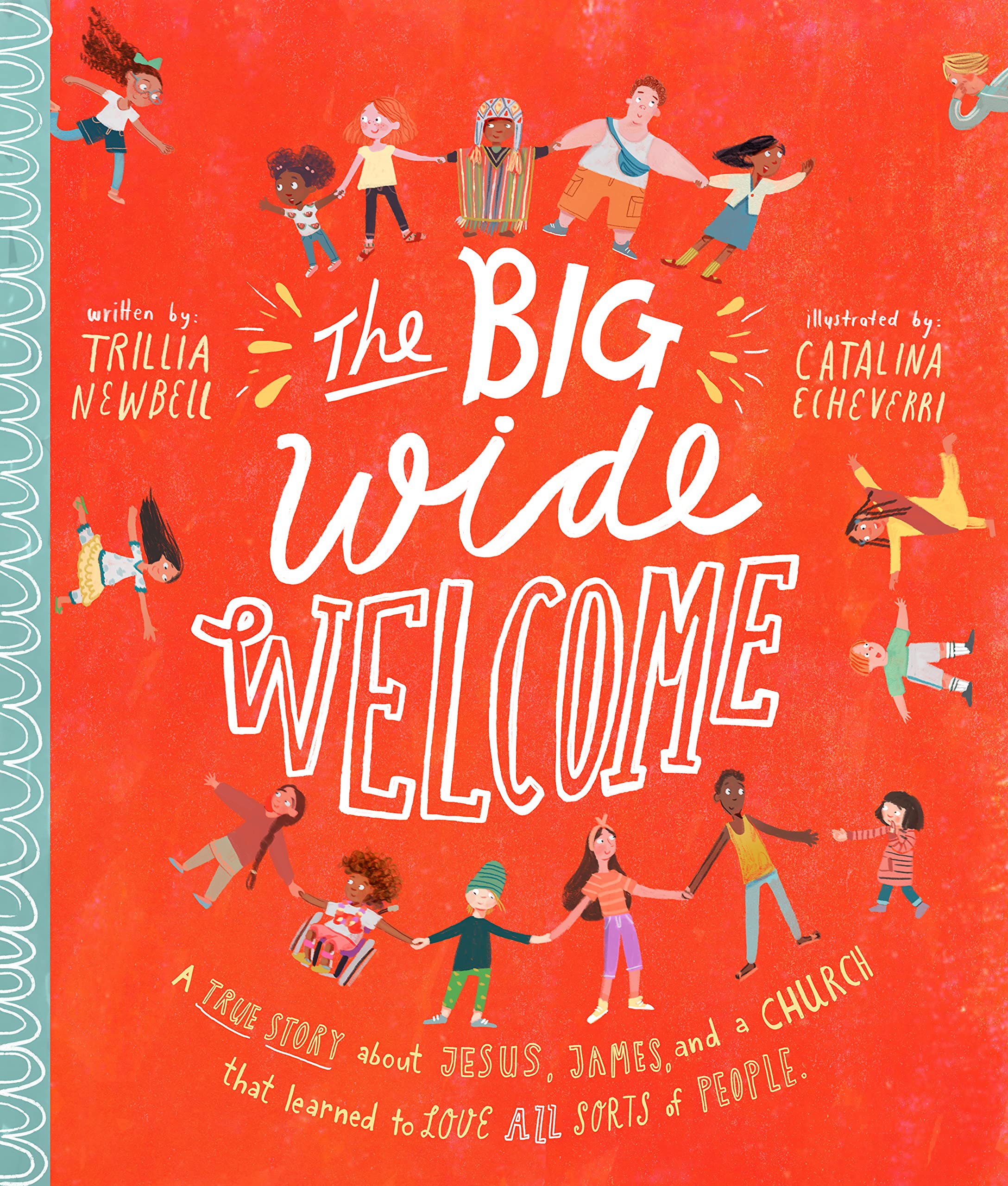 The Big Wide Welcome: A True Story About Jesus, James, and a Church That Learned to Love All Sorts of People