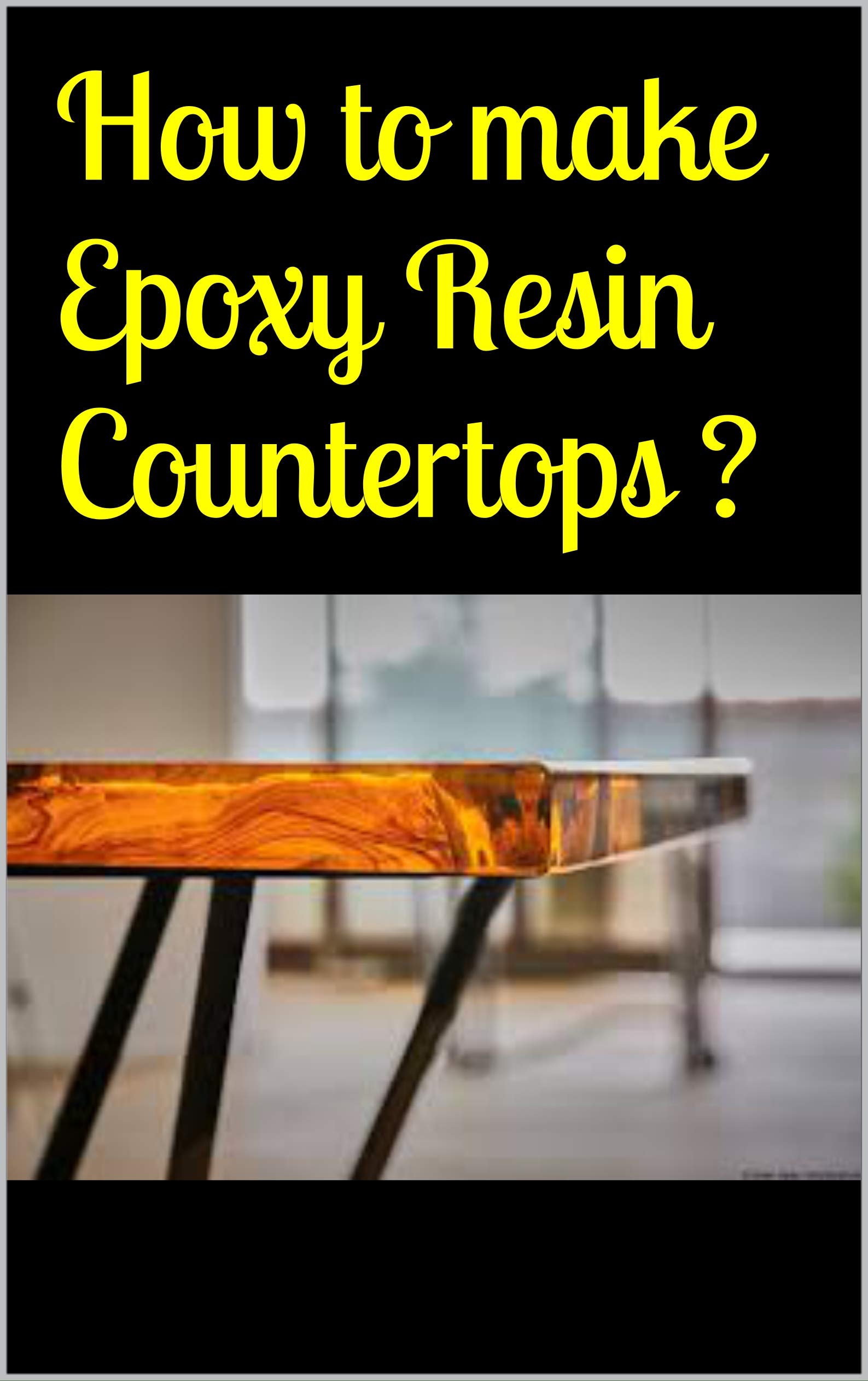 How to make Epoxy Resin Countertops ? by Fatih michael Goodreads