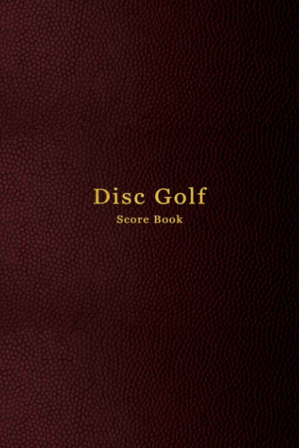 Disc Golf Score Book Disc Golf log book and scorecard Notebook to