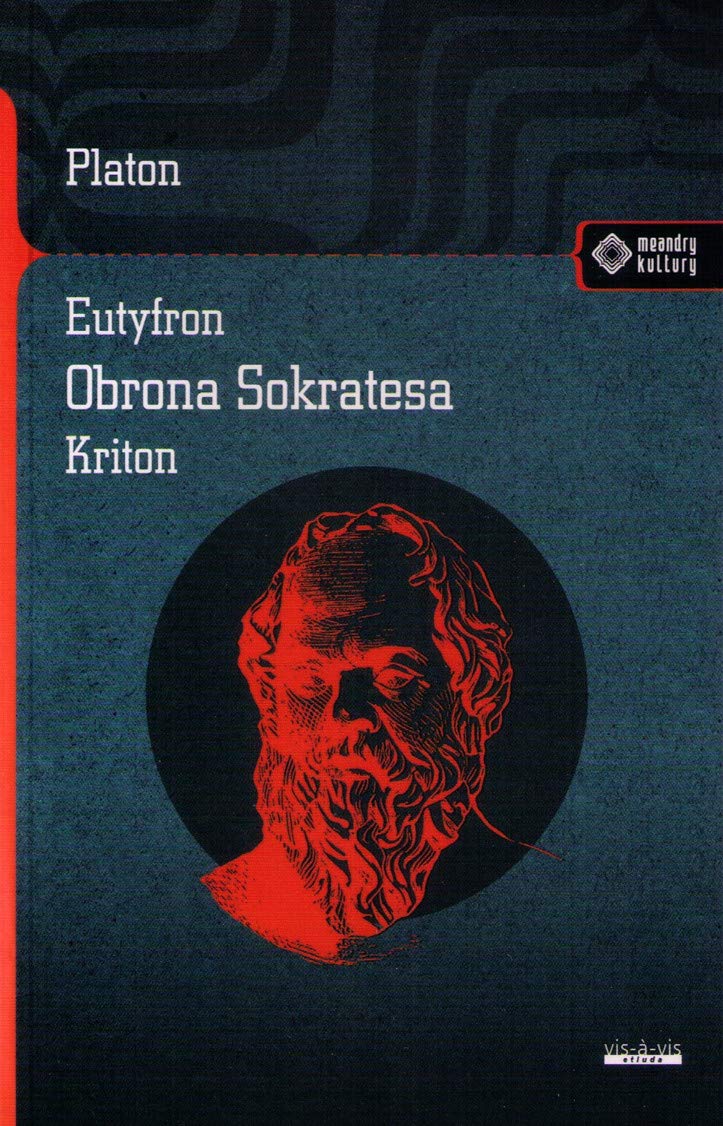 Meandry Kultury. Eutyfron. Obrona Sokratesa. Kriton book cover