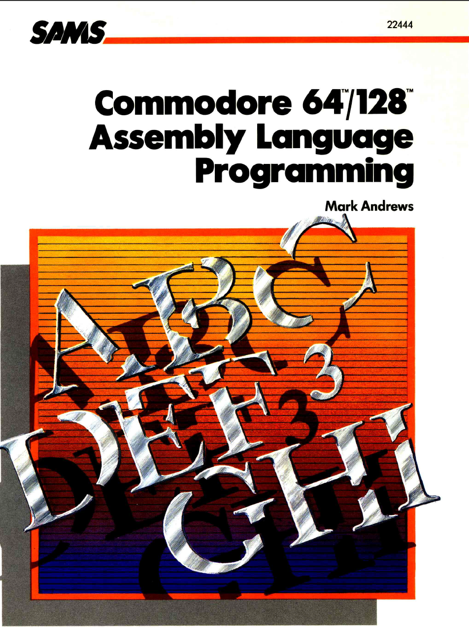 Commodore 64/128 Assembly language programming by Mark Andrews | Goodreads