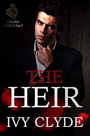 The Heir (Sokolov Mafia Clan, #1)