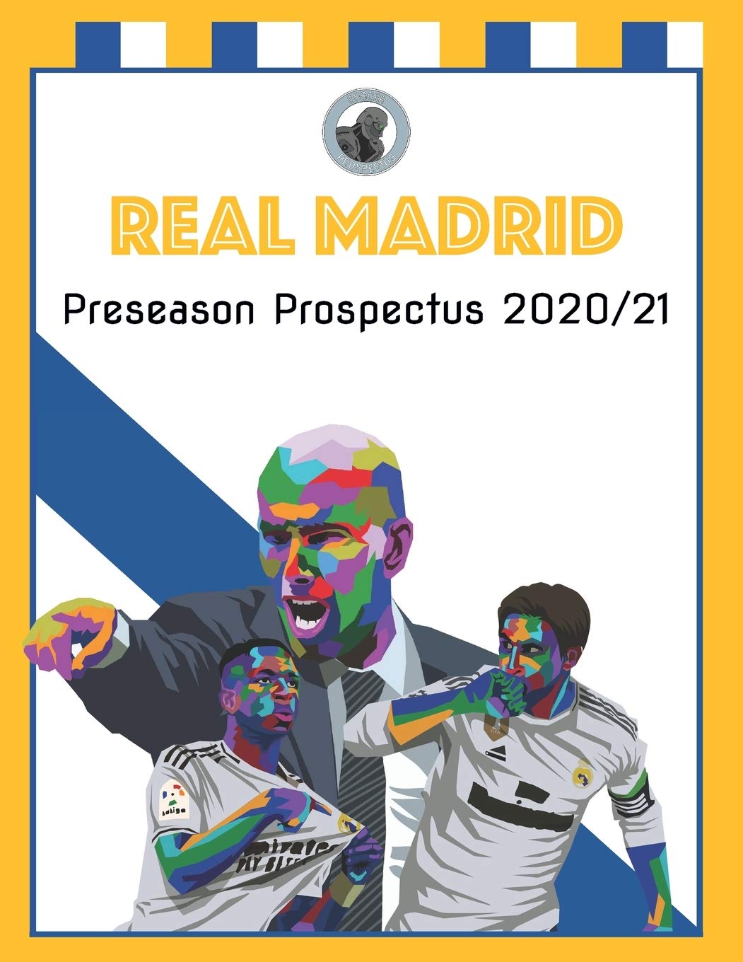 Real Madrid Preseason Soccer Prospectus 2020/21 by Chris Mumford
