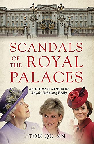 Scandals of the Royal Palaces: An Intimate Memoir of Royals Behaving Badly