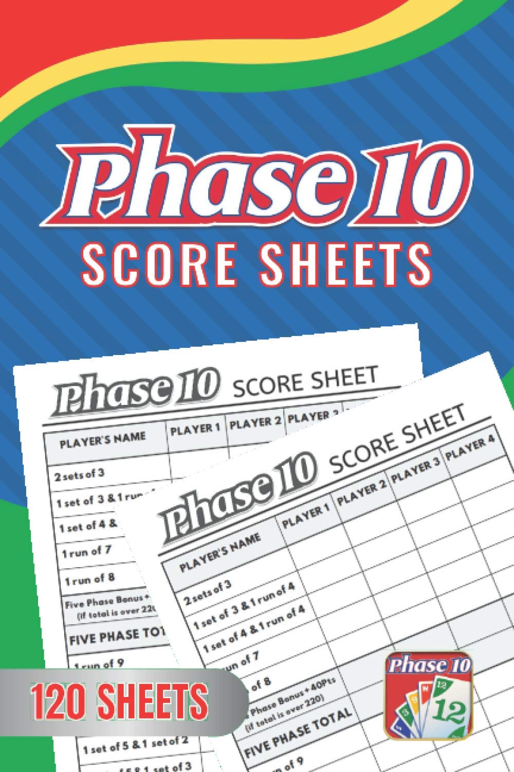 Phase 10 Score Sheets: Phase Ten Score Sheets, 120 Page Score Pads