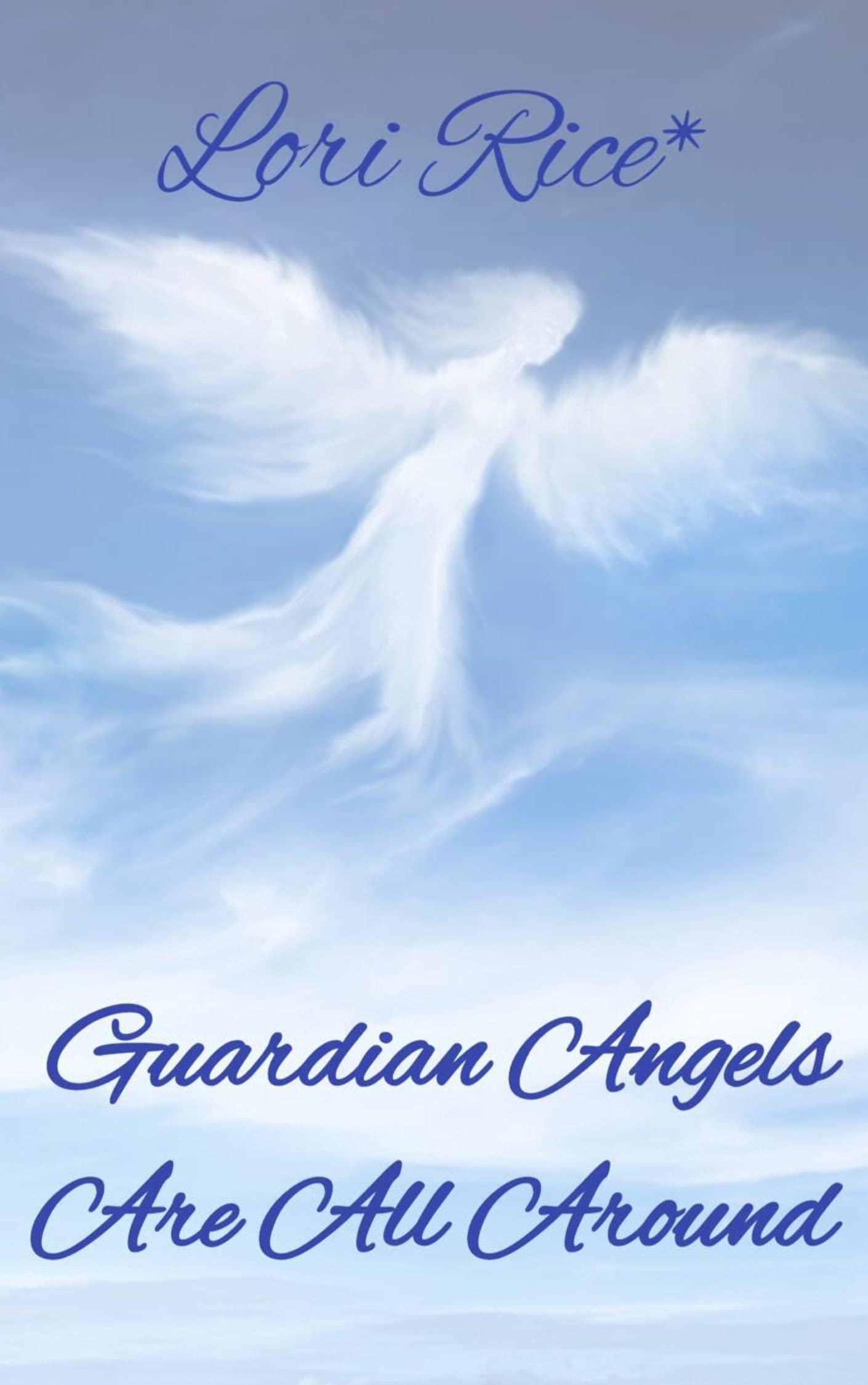 Guardian Angels Are All Around: A Religious, Spiritual, Christian ...
