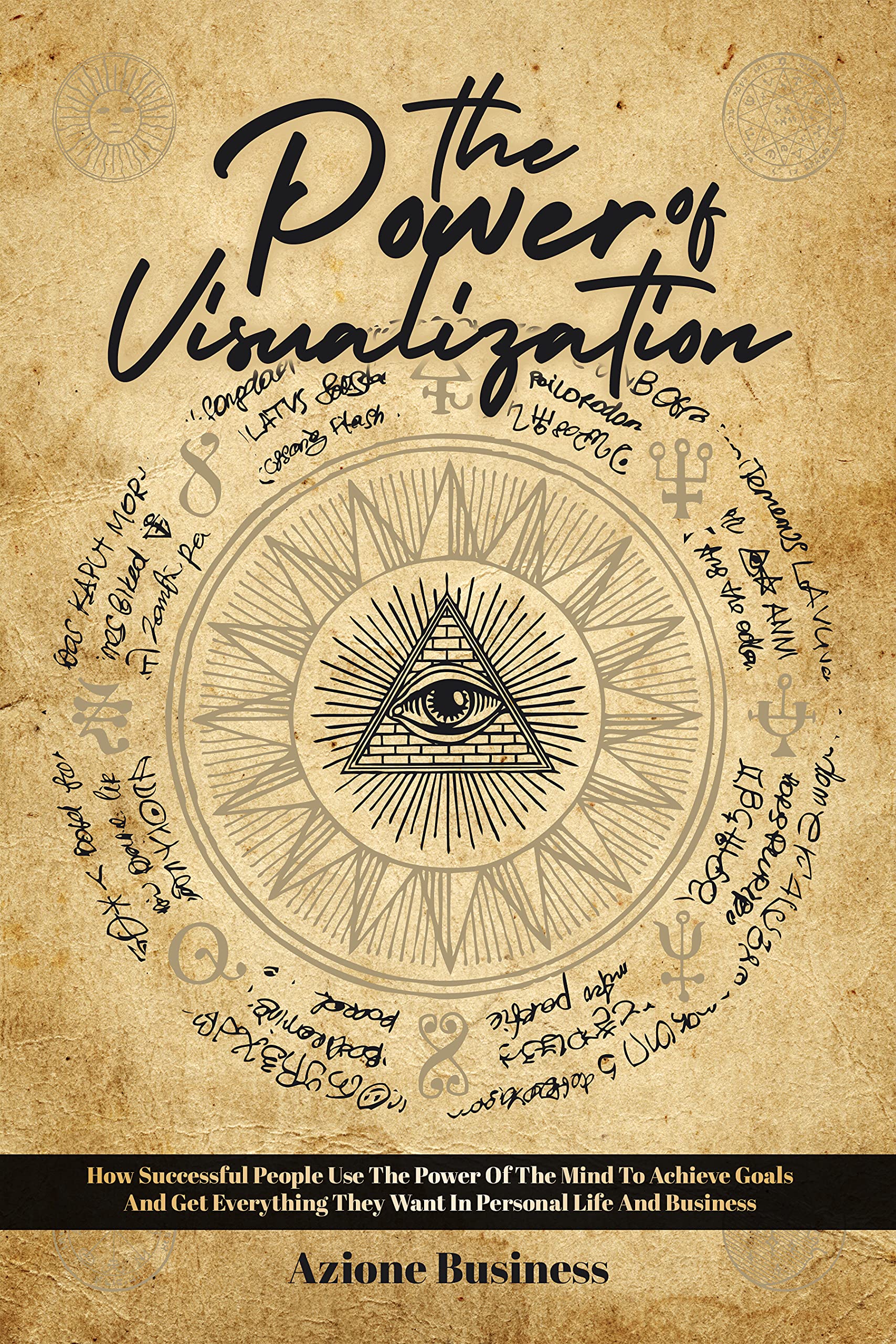 The Power Of Visualization: How Successful People Use The Power Of The ...