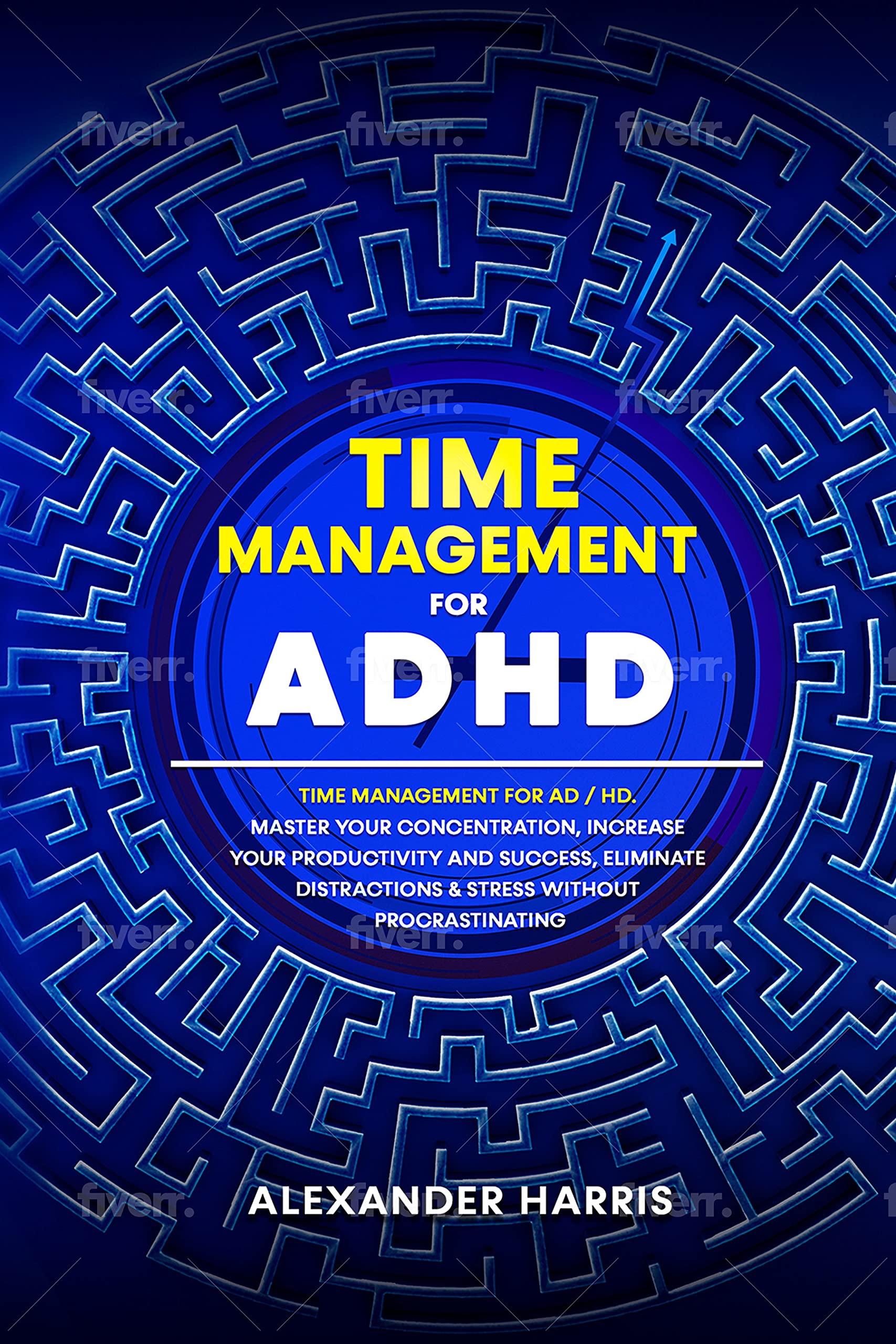 Time Management for ADHD Time Management for AD/HD. Master your