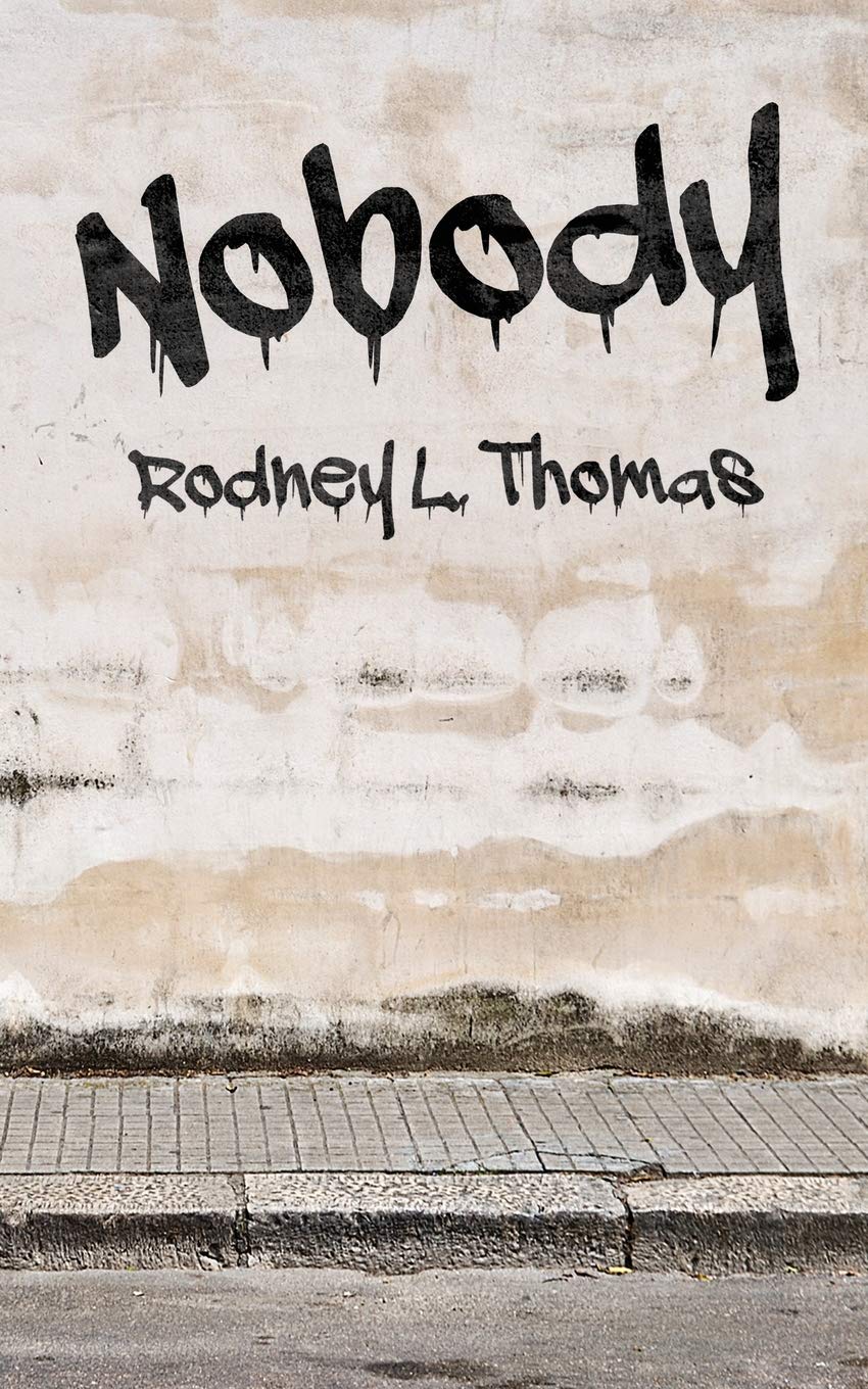 Nobody by Rodney L Thomas | Goodreads
