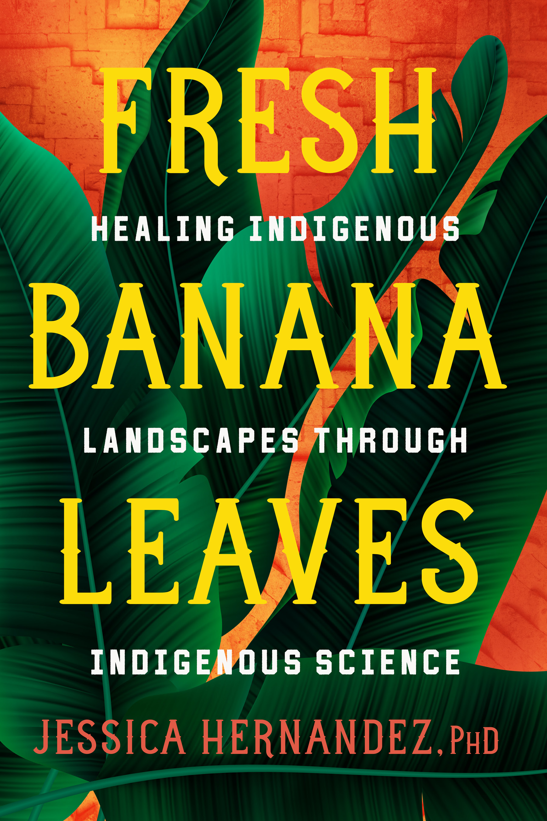 Fresh Banana Leaves: Healing Indigenous Landscapes Through Indigenous Science