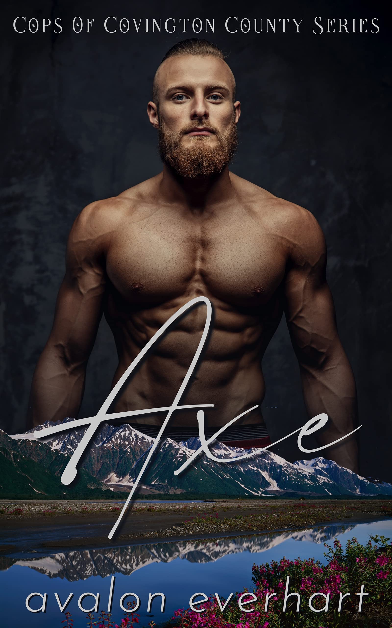 Axe (Cops Of Covington County) by Avalon Everhart Goodreads