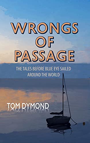 Wrongs of Passage: The Tales Before Blue Eye Sailed Around the World