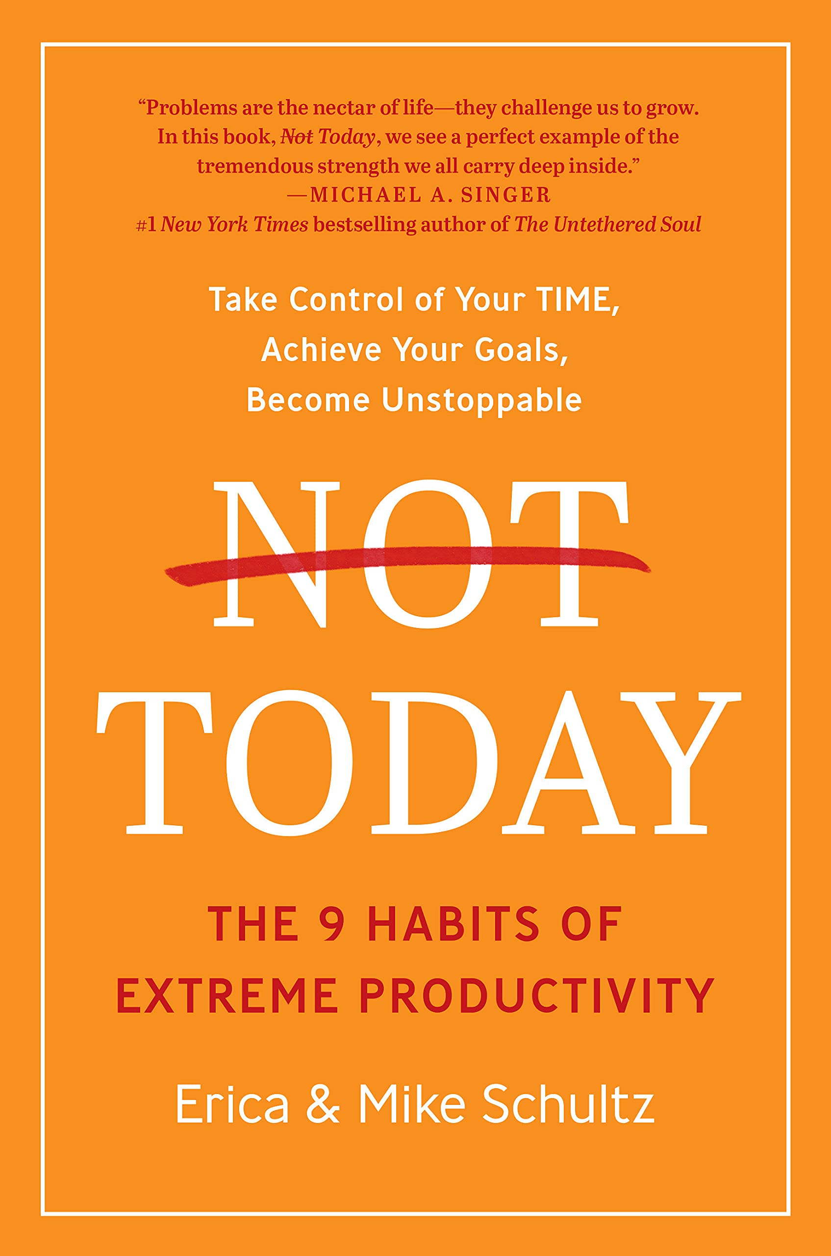Not Today: The 9 Habits of Extreme Productivity