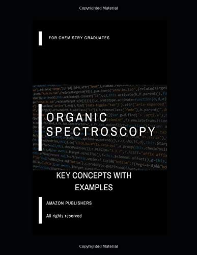 Spectroscopy Good Book ORGANIC SPECTROSCOPY: KEY CONCEPTS by AMAZON PUBLISHERS | Goodreads