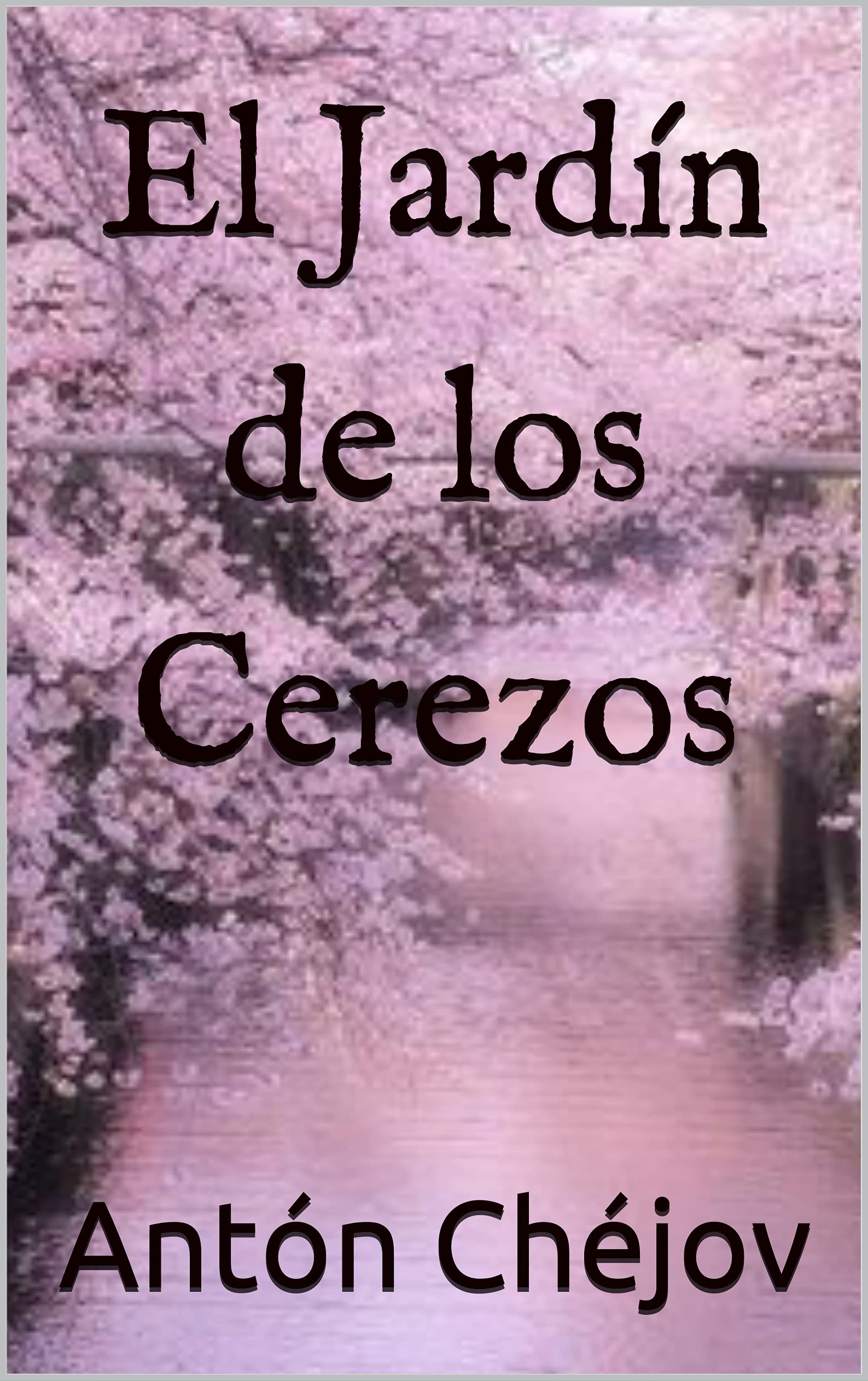 El jardín de los cerezos (Spanish Edition) by Anton Chekhov Goodreads El jardín de los cerezos (Spanish Edition) by Anton Chekhov Goodreads