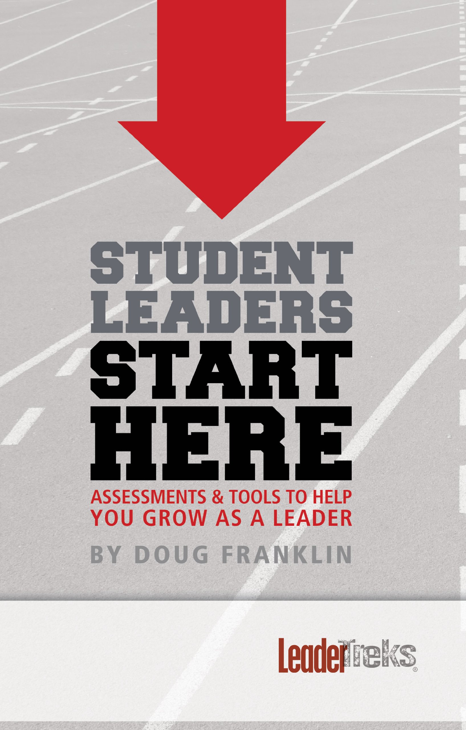 Student Leaders Start Here: Assessments & Tools to Help You Grow As a Leader