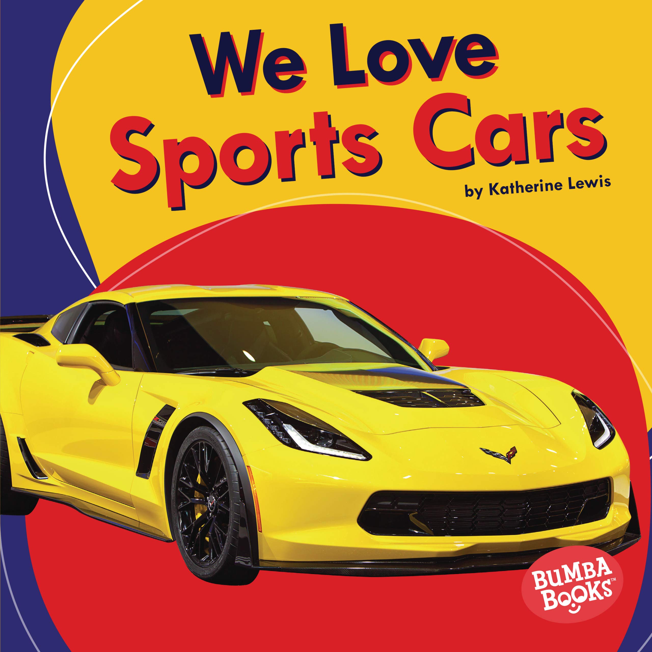 We Love Sports Cars by Katherine Lewis | Goodreads