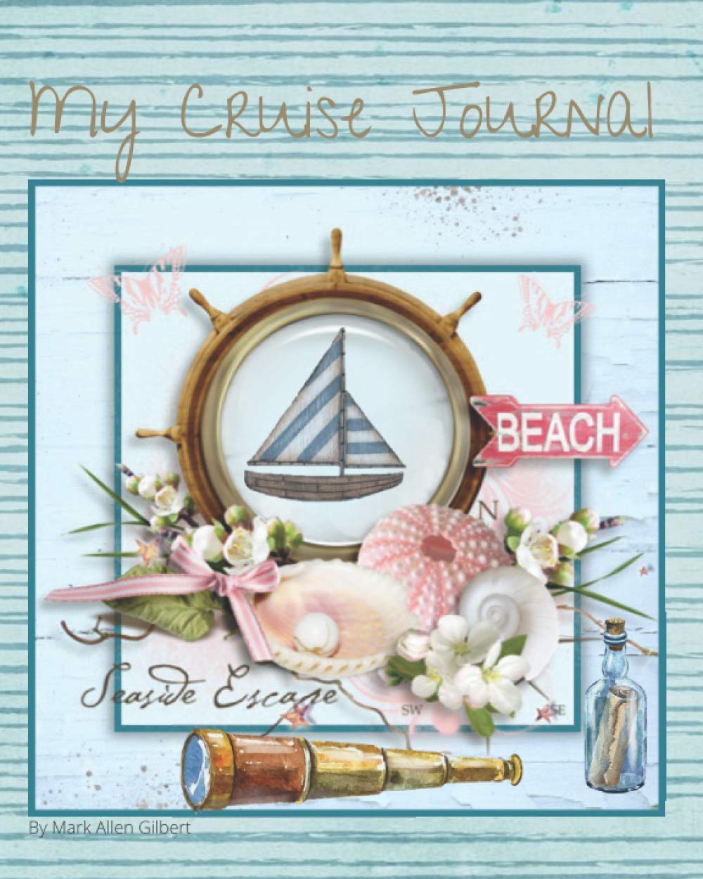 My Cruise Journal: My Cruise Journal is filled with prompt pages for ...