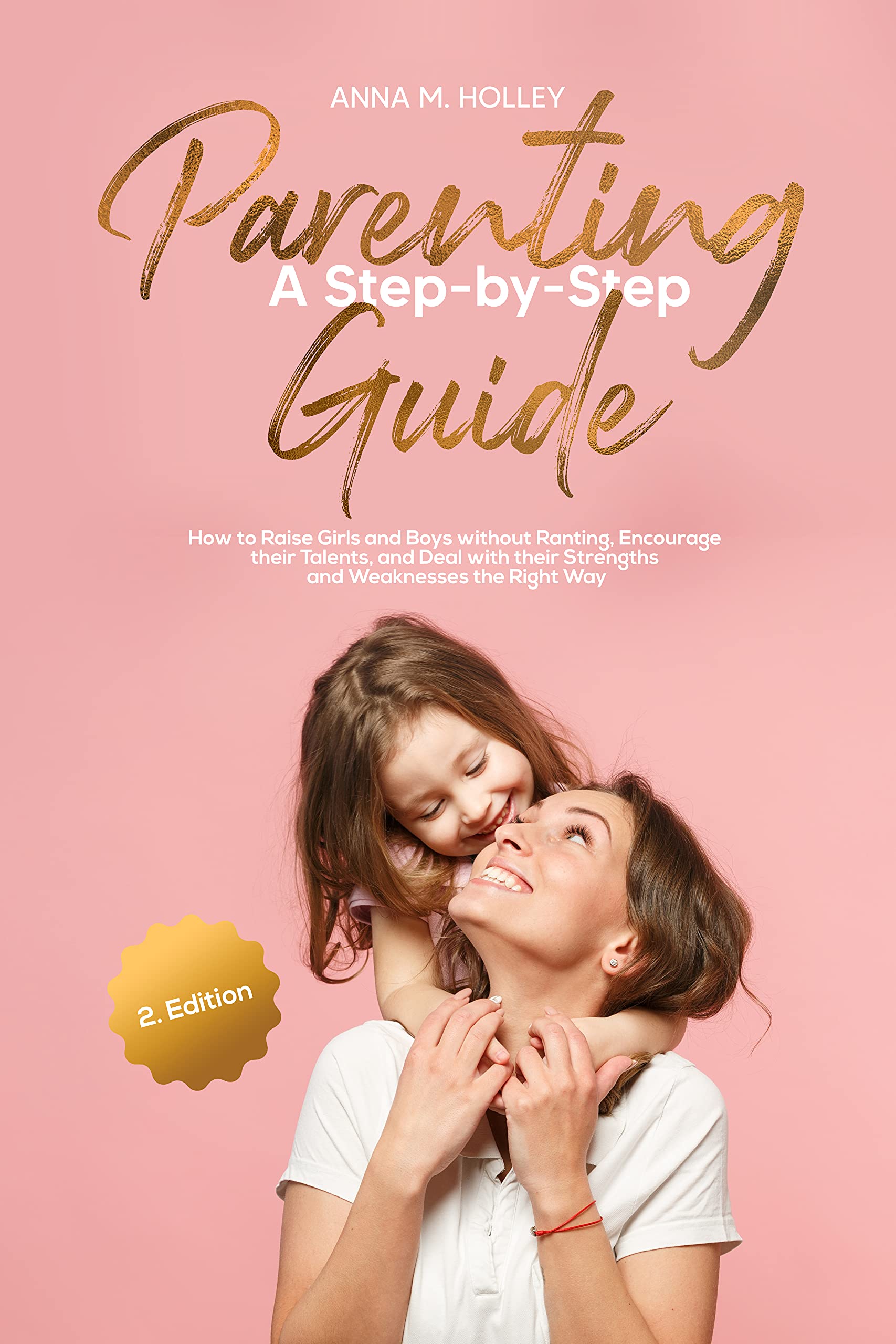 A Step-by-Step Parenting Guide: How to Raise Girls and Boys without ...