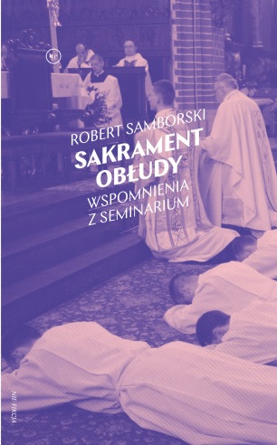 Sakrament obłudy. Wspomnienia z seminarium
