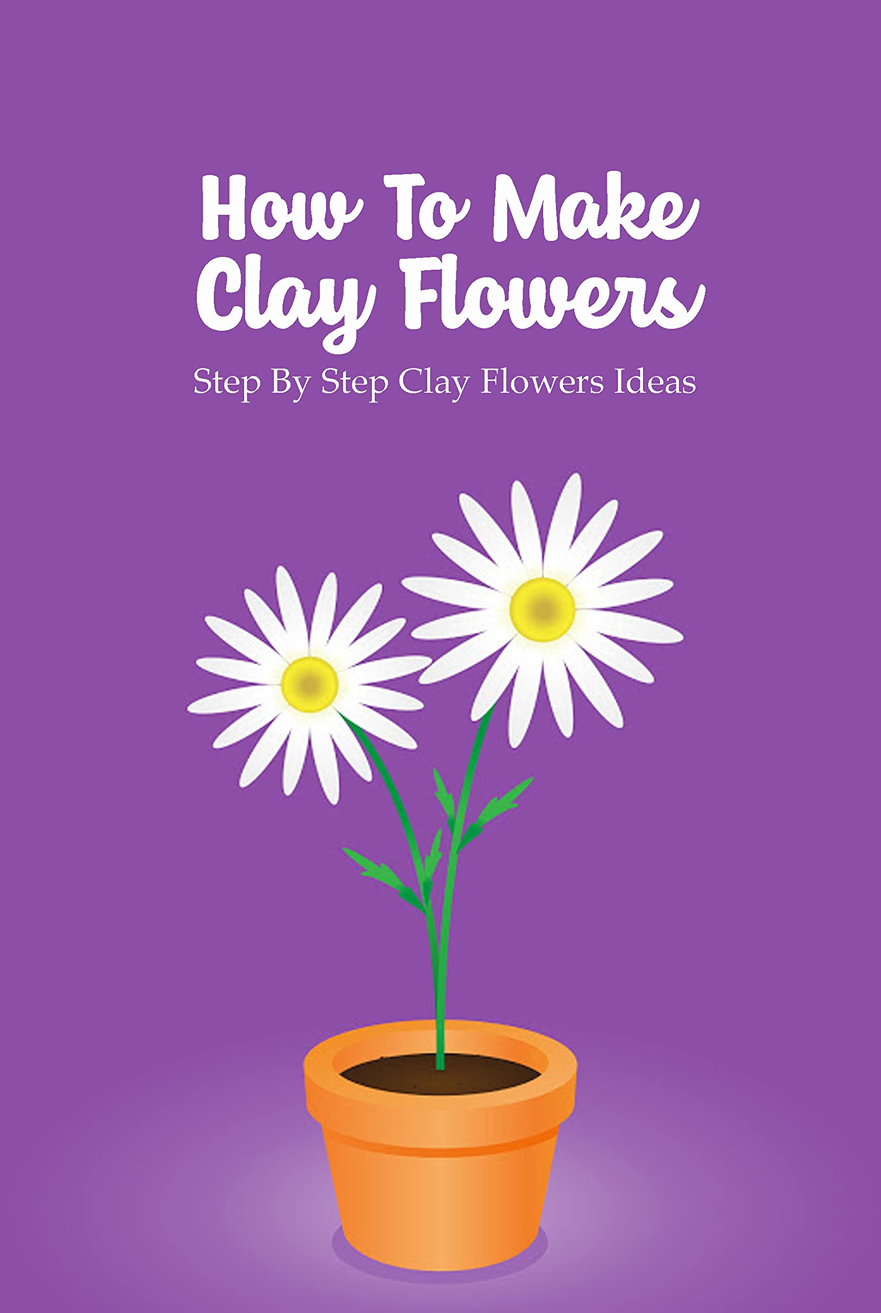 How To Make Clay Flowers Step By Step Clay Flowers Ideas DIY Clay